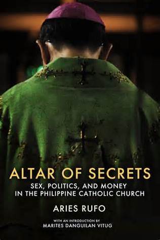 Altar of Secrets: Sex, Politics, and Money in the Philippine Catholic Church By Aries C. Rufo