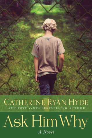 Ask Him Why By Catherine Ryan Hyde