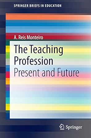 The Teaching Profession: Present and Future By A. Reis Monteiro