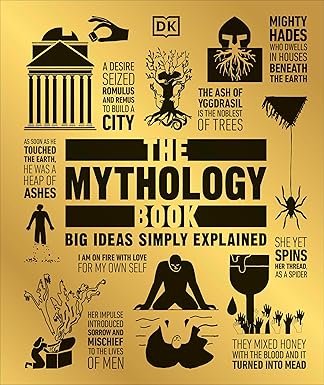 The Mythology Book: Big Ideas Simply Explained By DK