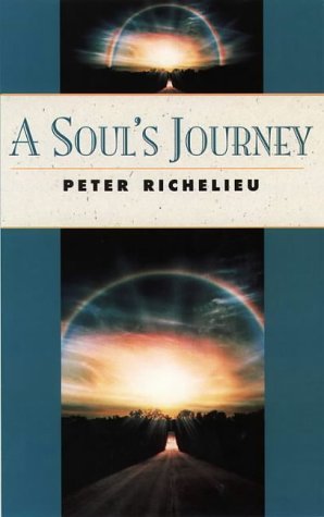 A Soul's Journey  By Peter Richelieu
