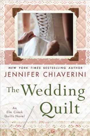 The Wedding Quilt  By Jennifer Chiaverini