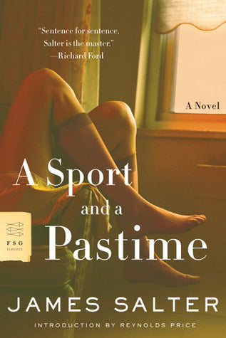 A Sport and a Pastime  By James Salter ,  Reynolds Price  (Introduction)