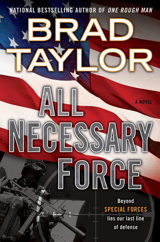 All Necessary Force  By Brad Taylor