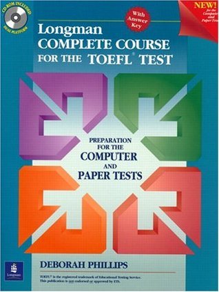 Longman Complete Course for the TOEFL Test: Preparation for the Computer and Paper Tests  By Deborah Phillips