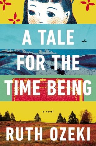 A Tale for the Time Being  By Ruth Ozeki