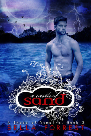 A Shade of Vampire 3: A Castle of Sand  By Bella Forrest