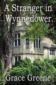 A Stranger in Wynnedower  By Grace Greene