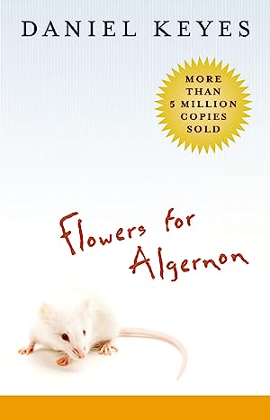 Flowers for Algernon By  Daniel Keyes