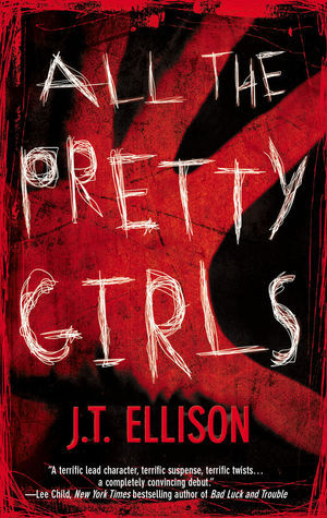 All The Pretty Girls By  J.T. Ellison