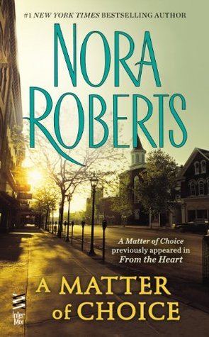 A Matter of Choice   By Nora Roberts
