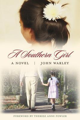 A Southern Girl  By John Warley ,  Therese Anne Fowler  (Foreword)