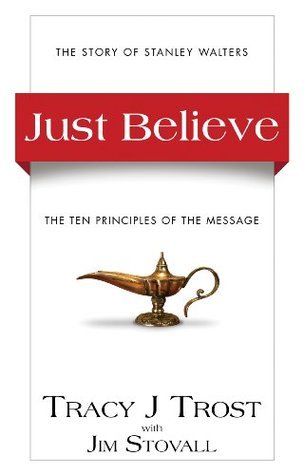 Just Believe By Jim Stovall ,  Tracy J. Trost