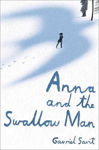 Anna and the Swallow Man  By Gavriel Savit