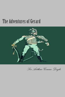 The Adventures of Gerard  By Arthur Conan Doyle