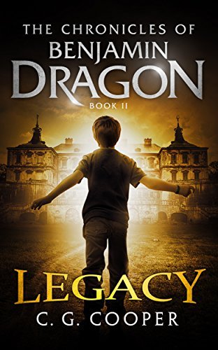Chronicles of Benjamin Dragon 2: Legacy By  C.G. Cooper