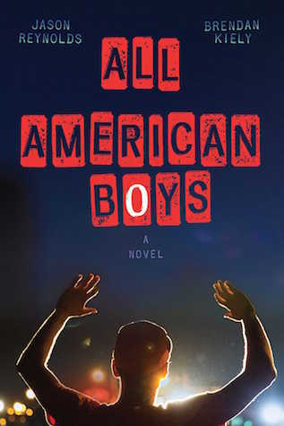 All American Boys  By Jason Reynolds ,  Brendan Kiely