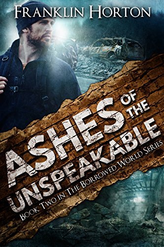 Ashes of the Unspeakable  By Franklin Horton