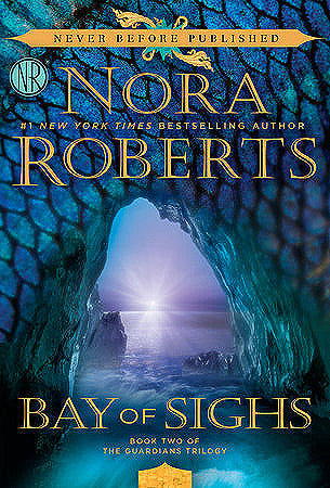 The Guardians Trilogy 2: Bay of Sighs By  Nora Roberts