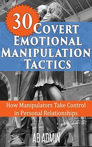 30	COVERT	EMOTIONAL	MANIPULATION TACTICS