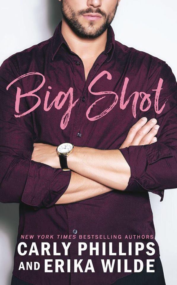Big Shot  By Carly Phillips ,  Erika Wilde