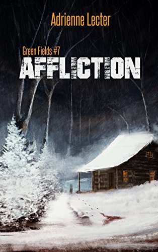 Green Fields #7: Affliction  By Adrienne Lecter