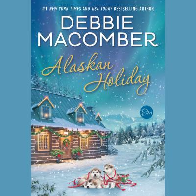 Alaskan Holiday  By Debbie Macomber