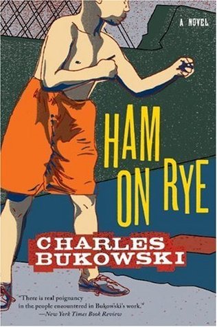 Ham on Rye By  Charles Bukowski