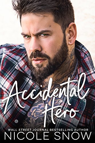 Accidental Hero By  Nicole Snow