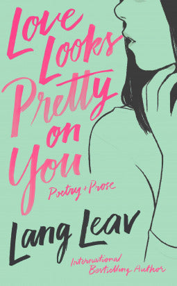 Love Looks Pretty on You  By Lang Leav