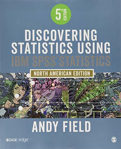 Discovering Statistics Using IBM SPSS Statistics By Andy Field