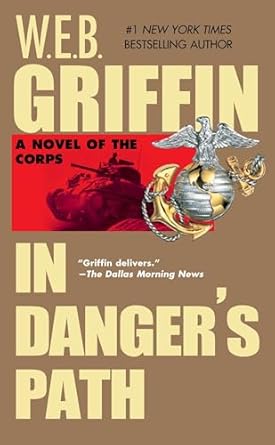 The Corps 8: In Danger's Path By W.E.B. Griffin