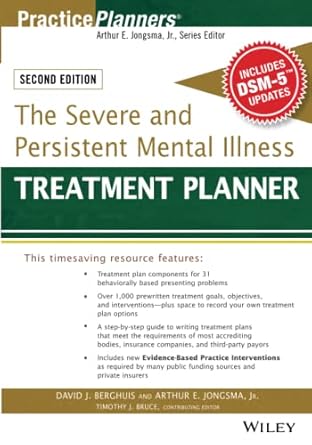 The Severe and Persistent Mental Illness Treatment Planner  By  David J. Berghuis , Arthur E. Jongsma Jr., Timothy J. Bruce