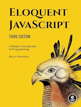 Eloquent JavaScript, 3rd Edition: A Modern Introduction to Programming 3rd Edition By Marijn Haverbeke