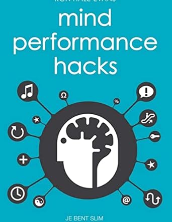 Mind Performance Hacks: Lifehacking By Ron Hale-Evans