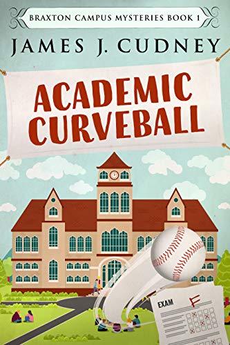 Academic Curveball  By James J. Cudney