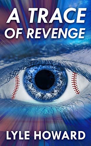 A Trace of Revenge  By Lyle Howard