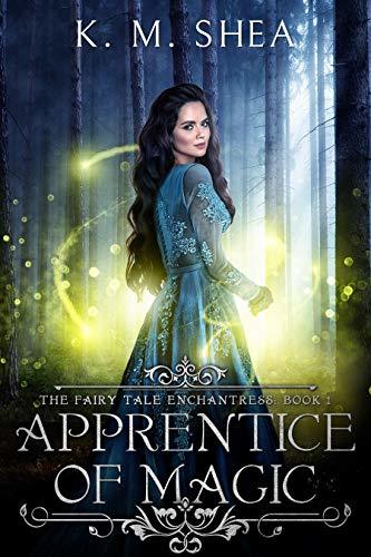 Apprentice of Magic By K.M. Shea