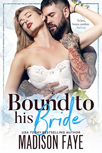 Bound to His Bride By  Madison Faye