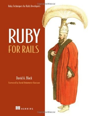 Ruby for Rails: Ruby Techniques for Rails Developers  By David A. Black ,  David Heinemeier Hansson