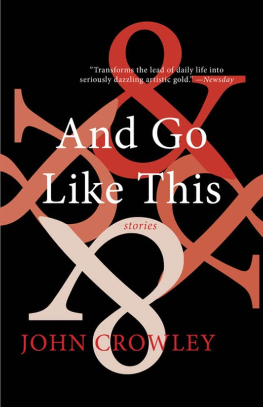 And Go Like This: Stories  By John Crowley