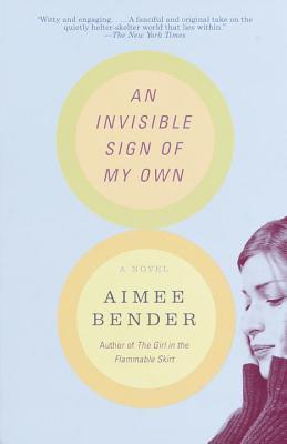 An Invisible Sign of My Own By  Aimee Bender