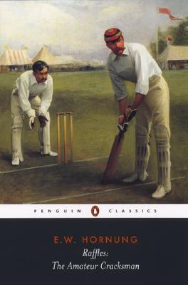 Raffles: The Amateur Cracksman By  E.W. Hornung