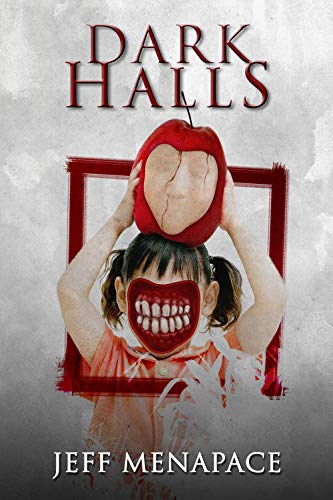 Dark Halls  By Jeff Menapace