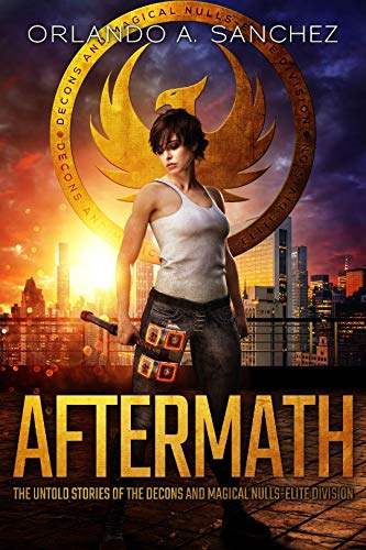 Decons and Magical Nulls-Elite Division 1: Aftermath  By  Orlando A. Sanchez