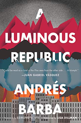 A Luminous Republic  By Andrés Barba