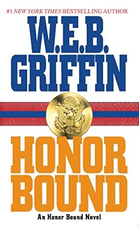 Honor 1: Honor Bound By W.E.B. Griffin