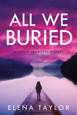 All We Buried By  Elena Taylor