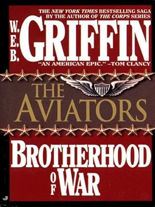 Brotherhood of War 8: The Aviators  By W.E.B. Griffin