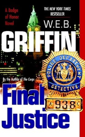 Final Justice: Badge of Honor Book 8  By W.E.B. Griffin